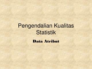 pengendalian kualitas statistik
