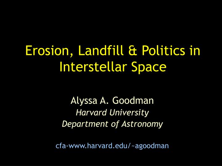 erosion landfill politics in interstellar space