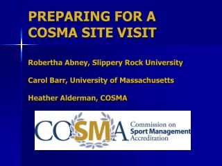 PREPARING FOR A COSMA SITE VISIT Robertha Abney, Slippery Rock University