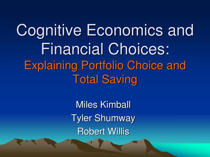 cognitive economics and financial choices explaining portfolio choice and total saving