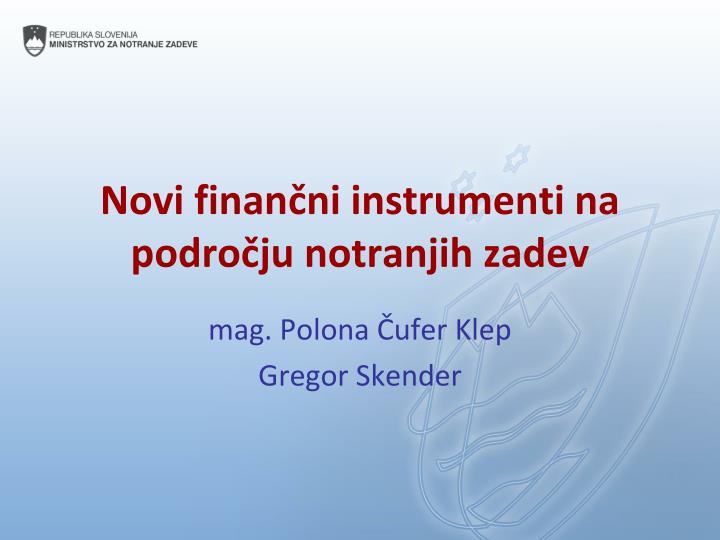 novi finan ni instrumenti na podro ju notranjih zadev