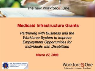 Medicaid Infrastructure Grants
