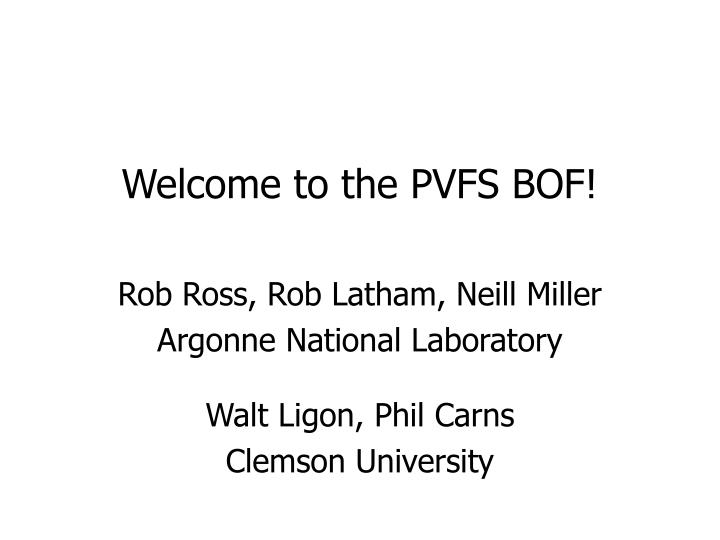 welcome to the pvfs bof