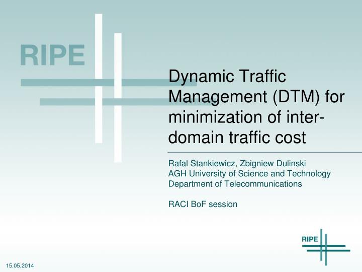 dynamic traffic management dtm for minimization of inter domain traffic cost