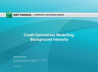 Credit Derivatives Modelling: Background Intensity