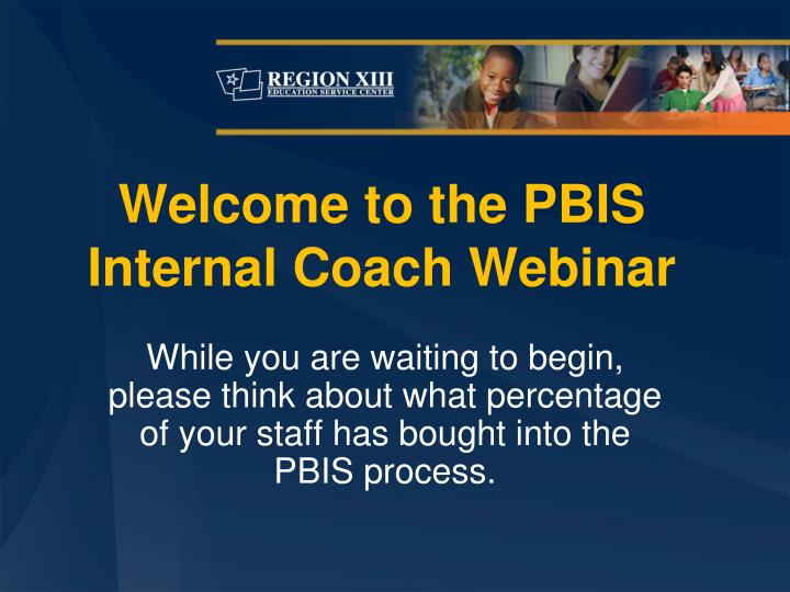welcome to the pbis internal coach webinar