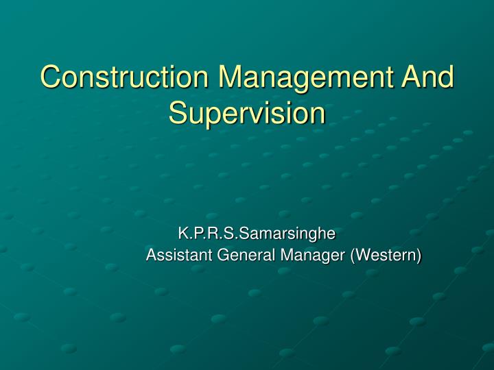 construction management and supervision