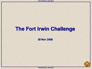 The Fort Irwin Challenge 20 Nov 2008