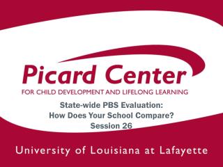 State-wide PBS Evaluation: How Does Your School Compare? Session 26