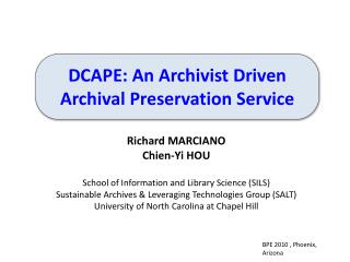 Richard MARCIANO Chien-Yi HOU School of Information and Library Science (SILS)