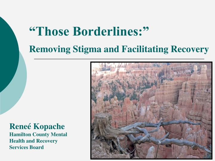 those borderlines removing stigma and facilitating recovery