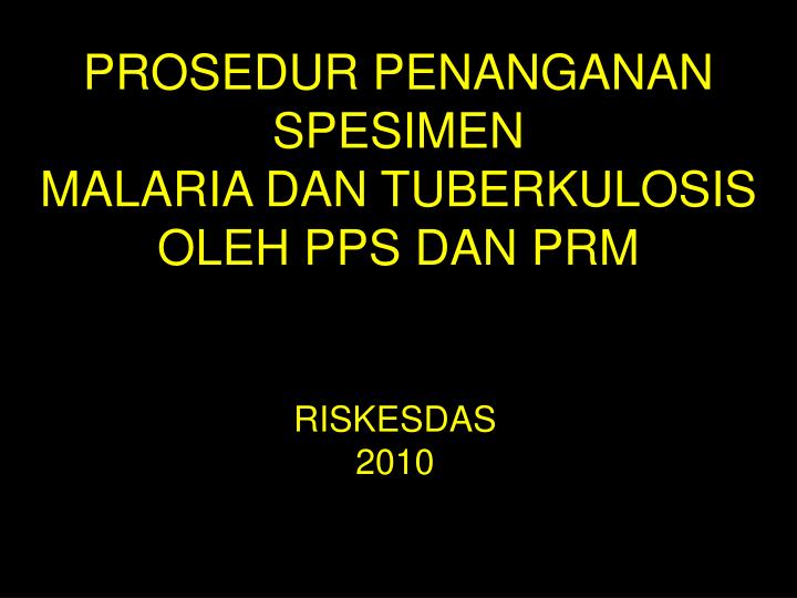 prosedur penanganan spesimen malaria dan tuberkulosis oleh pps dan prm