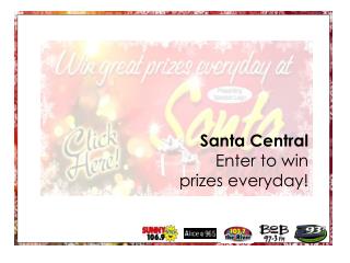 Santa Central Enter to win prizes everyday!