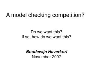 A model checking competition?