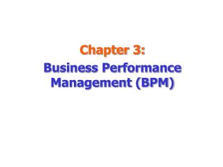 Chapter 3: Business Performance Management (BPM)