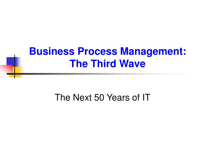 business process management the third wave