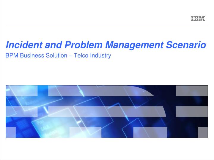 incident and problem management scenario bpm business solution telco industry