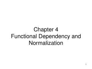 Chapter 4 Functional Dependency and Normalization