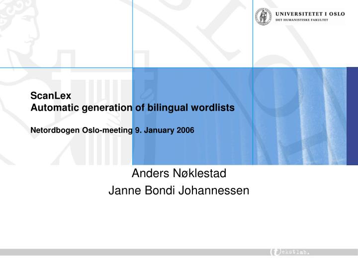 scanlex automatic generation of bilingual wordlists netordbogen oslo meeting 9 january 2006