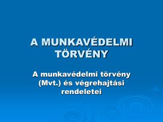 a munkav delmi t rv ny