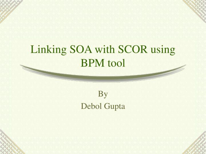 linking soa with scor using bpm tool