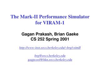 High-Level Simulator Architecture Design of simulator mirrors design of VIRAM-1 chip