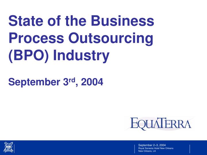 state of the business process outsourcing bpo industry september 3 rd 2004