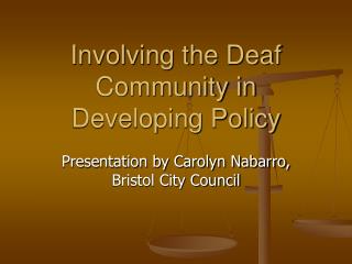 Involving the Deaf Community in Developing Policy