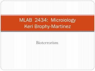 MLAB 2434: Microiology Keri Brophy-Martinez