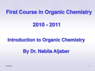First Course in Organic Chemistry 2010 - 2011