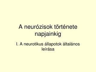 a neur zisok t rt nete napjainkig