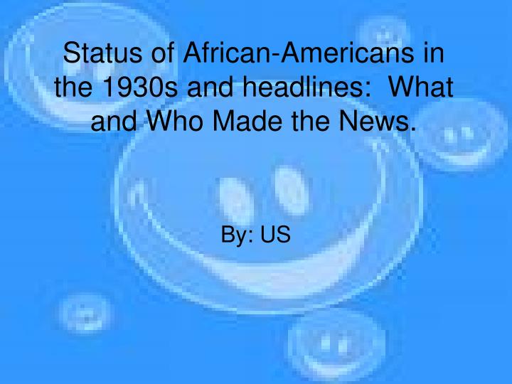 status of african americans in the 1930s and headlines what and who made the news