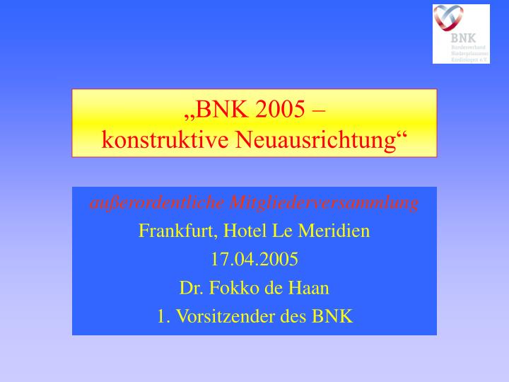 bnk 2005 konstruktive neuausrichtung