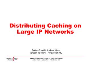 Distributing Caching on Large IP Networks