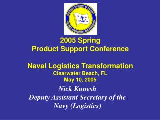 Nick Kunesh Deputy Assistant Secretary of the Navy (Logistics)