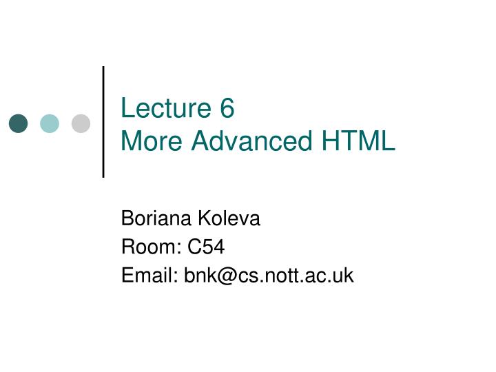 lecture 6 more advanced html