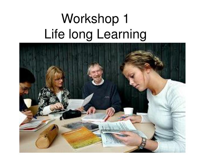 workshop 1 life long learning