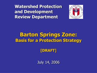 Barton Springs Zone: Basis for a Protection Strategy [DRAFT]
