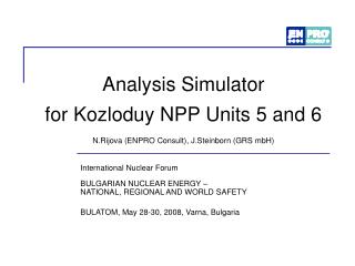 Analysis Simulator for Kozloduy NPP Units 5 and 6 N.Rijova (ENPRO Consult), J.Steinborn (GRS mbH)