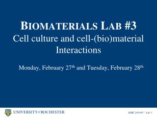 B IOMATERIALS L AB #3 Cell culture and cell-(bio)material Interactions