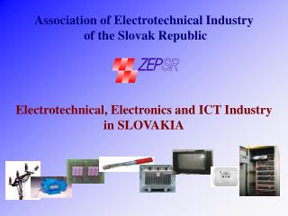 Electrotechnical , Electronics and ICT Industry in SLOVAKIA