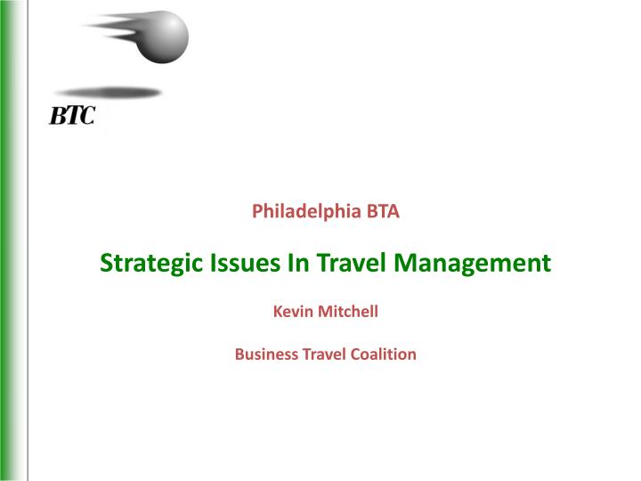 philadelphia bta strategic issues in travel management kevin mitchell business travel coalition