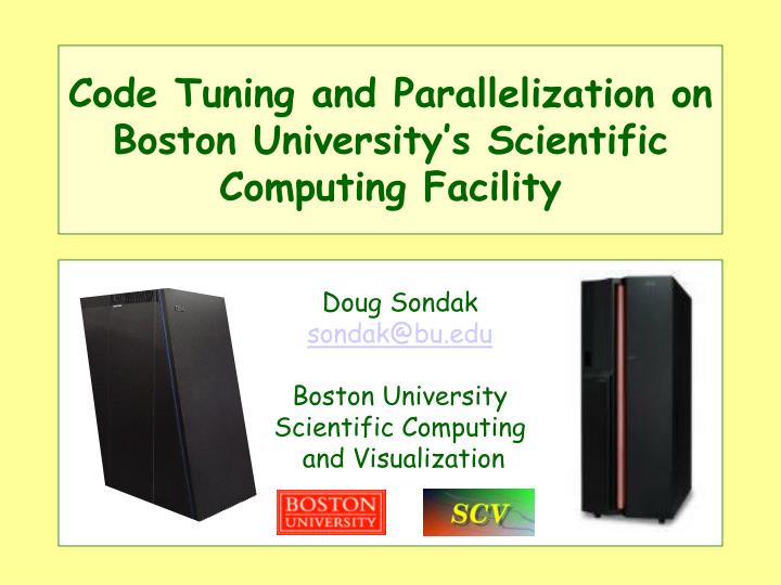 code tuning and parallelization on boston university s scientific computing facility