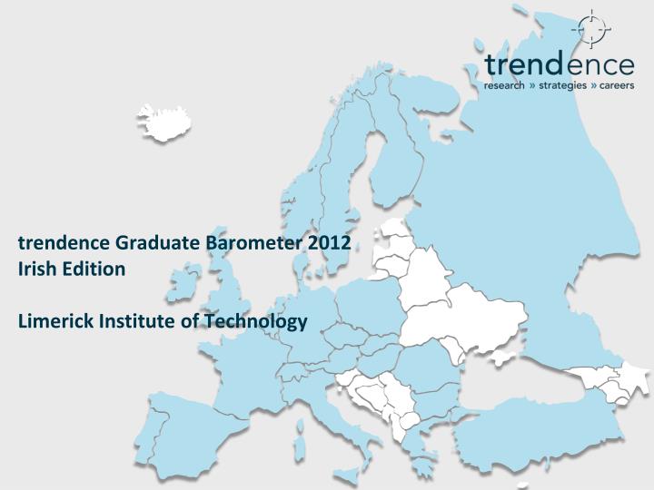 trendence graduate barometer 2012 irish edition limerick institute of technology