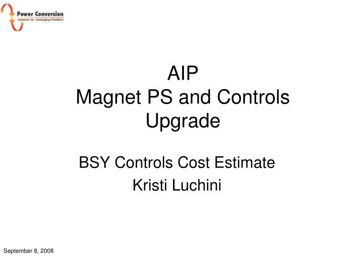 aip magnet ps and controls upgrade