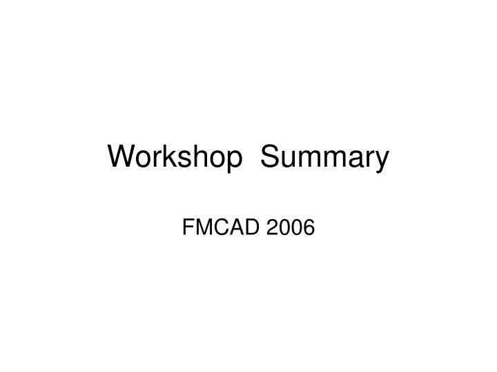 workshop summary