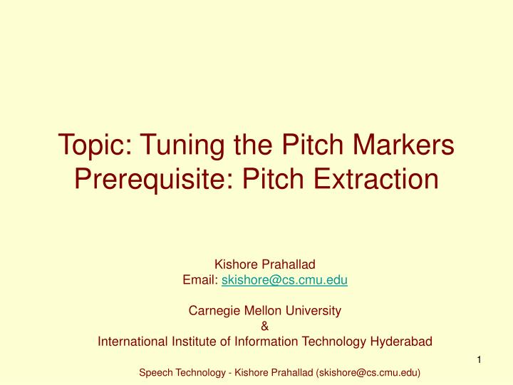 topic tuning the pitch markers prerequisite pitch extraction