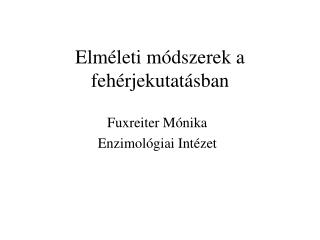 elm leti m dszerek a feh rjekutat sban