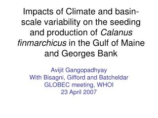 Avijit Gangopadhyay With Bisagni, Gifford and Batcheldar GLOBEC meeting, WHOI 23 April 2007
