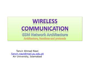 Wireless Communication GSM Network Architecture Architecture, functions and protocols